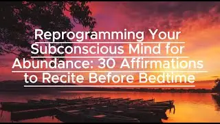 30 Affirmations to Recite Before Bedtime