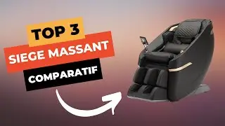 TOP 3 : Meilleur Si&egrave;ge Massant 2025 🔥