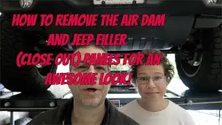 How to Remove the Air Dam and Jeep Filler Close Out Panels for an Awesome Look