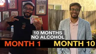 No Alcohol For 10 Months: Healthier, Happier Me
