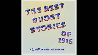 The Best Short Stories of 1915 by Various read by Various Part 2/2 | Full Audio Book