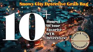 The Snowy City Detective Grab Bag | 10-Hour OTR Mystery Compilation