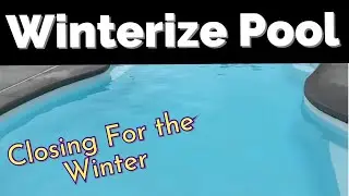 How I winterize my Fiberglass Swimming pool | Closing Pool for the Winter
