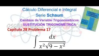 28.17 C&aacute;lculo diferencial e integral Serie de Schaum 1ras Ediciones. Sustituci&oacute;n Trigonom&eacute;trica