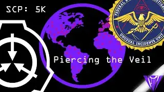 SCP: 5K - Piercing the Veil | Episode 1