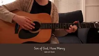 Son of God, Have Mercy (Original Song)