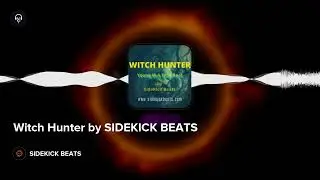 Witch Hunter by SIDEKICK BEATS