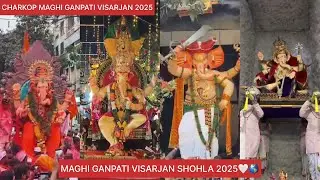 || MAGHI GANPATI VISARJAN 2025🤍|| KANDIVALI CHARKOP GANPATI VISARJAN || MUMBAI GANPATI VISARJAN 2025