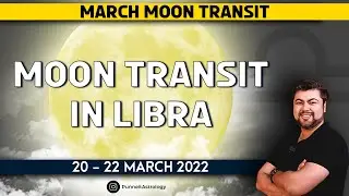 Moon Transit in Libra  | 20 - 22  March | Analysis by Punneit