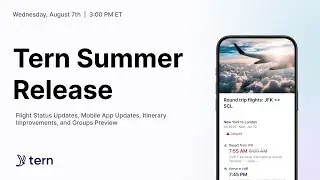 Tern's Summer Release: New Features, Real-Time Flight Updates, and Group Travel Preview!