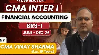 CMA INTER I  | Financial Accounting | BRS 1  | June - Dec. 26  | CMA Vinay Sharma (Exp. 15 years)