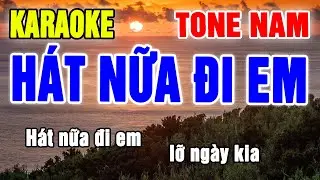 Hát Nữa Đi Em Karaoke Tone Nam Nhạc Sống Mới