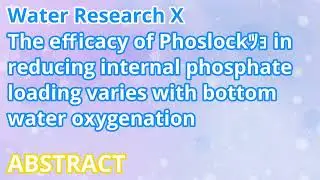 The efficacy of Phoslockﾂｮ in reducing internal phosphate loading varies with bottom water oxygenati