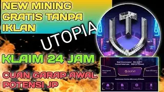 UTOPIA MINING GARAPAN BARU POTENSI JP✅ MINING GRATISAN TANPA IKLAN ✓ GARAP DIAWAL 🐳@YanIwan86