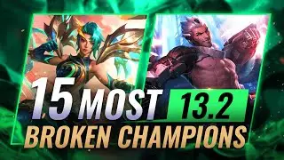TOP 15 MOST POWERFUL Champion Predictions of Patch 13.2 - League of Legends