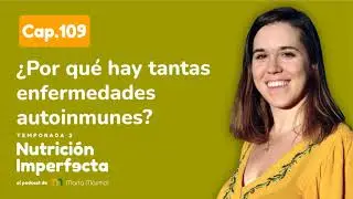 109. ¿Por qué hay tantas enfermedades autoinmunes?