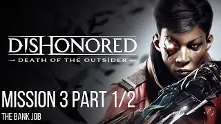 Dishonored Death of the Outsider Playthrough Mission 3 