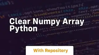 clear numpy array python