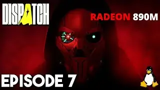 DISPATCH Gameplay Walkthrough Episode 7 [Radeon 890m] - No Commentary