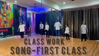 First Class -Class Work| #trending #bolloywooddance #song #youtube #dance #firstclass #choreography
