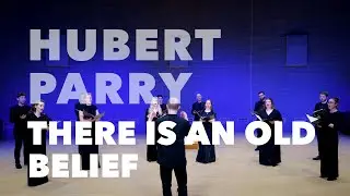 Hubert Parry - There is an old belief (LIVE) | SANSARA