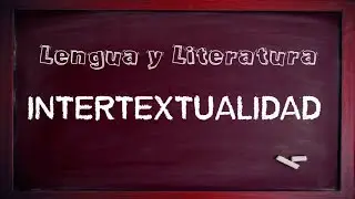 INTERTEXTUALIDAD