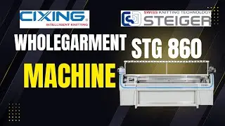 Inside the Steiger STG860 II Precision Knitting Without Limits