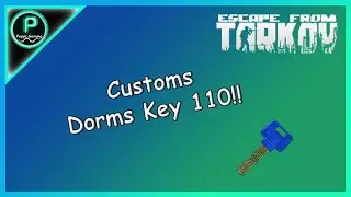 Customs Dorms 110 Key [Key Guide] || Escape From Tarkov ||