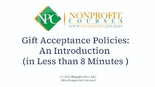 Gift Acceptance Policies: An Introduction (In Less than 8 Minutes)