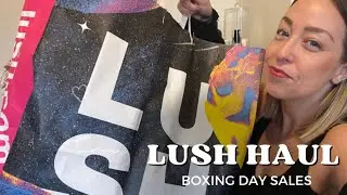 LUSH HAUL | BOXING DAY SALE | 2023