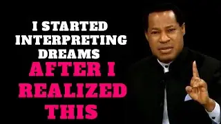 I STARTED INTERPRETING DREAMS AFTER I REALIZED THIS || PASTOR CHRIS OYAKHILOME