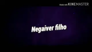 Intro para Negaiver filho