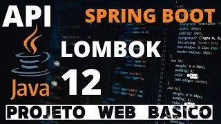 Projeto Web API Java Spring Boot - 12 (Lombok)