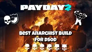 Anarchist Build for DSOD *2024* - Payday 2