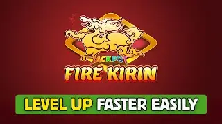 How to Level Up Faster in Fire Kirin 2025?