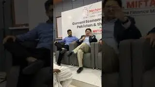 Session by Mr. Miftah Ismail on Current Economic Challenges of Pakistan