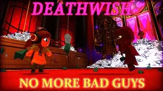 [Deathwish] A Hat in Time: No More Bad Guys