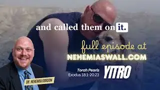 Yitro - Torah Pearls Takeaways #17 - NehemiasWall.com
