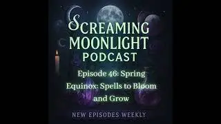Episode 46 Spring Equinox Spells to Bloom and Grow