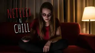 Netflix and Chill - Horror Short Film 