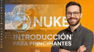1/10 Tutorial de Nuke en Espa&ntilde;ol - Domina Nuke desde Cero Gu&iacute;a para Principiantes