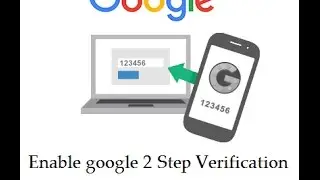 Enable Google 2 Step Verification