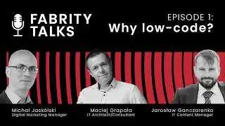 Fabrity Talks - ep. 01 - Why low-code?