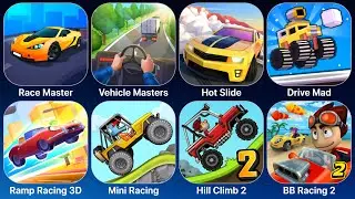 Race Master,Vehicle Masters,Hot Slide,Drive Mad,Ramp Racing 3D,Mini Racing,Hill Climb 2,BB Racing 2