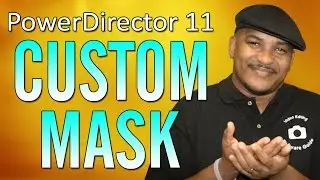 How to Make a Custom Video Mask | PowerDirector