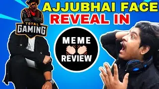 Ajjubhai Face Reveal In Meme Review ( part-1 ) | Total Gaming Real Face | Total Gaming Face Reveal