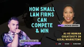 How Small Law Firms Can Compete & Win | AI vs Human Creativity in Legal Marketing #jordanwhelan #usa