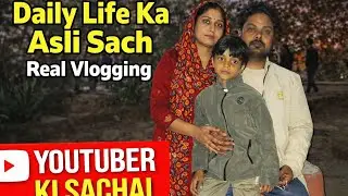 👨&zwj;👩&zwj;👦 Daily Life Ka Asli Sach | Real Vlogging
