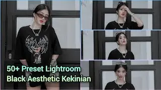 FREE 50+ PRESET LIGHTROOM KEREN | EFEK BLACK AESTHETIC | TUTORIAL LIGHTROOM