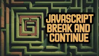 JavaScript Break and Continue | its use in Labels